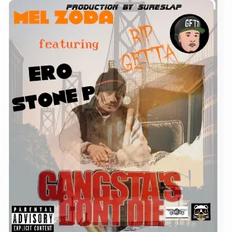 Gangsta dont die (Getta) by Mel Zoda