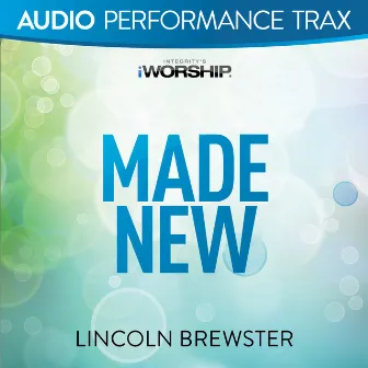 Made New (Audio Performance Trax) by Lincoln Brewster