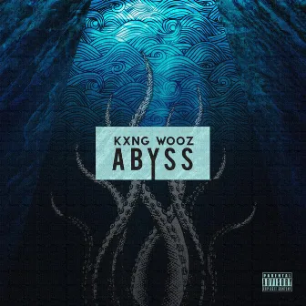 Abyss by Kxng Wooz