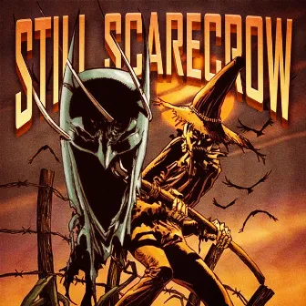 STILL SCARECROW by SCARECROW MANIAC