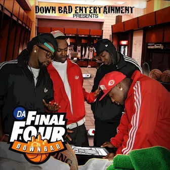 Final Four by Down Bad