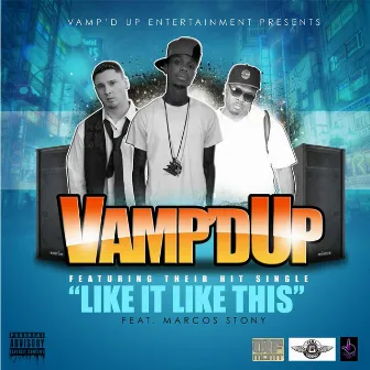 Like It Like This (feat. Marcos Stony) by Vamp'd Up