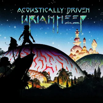 Acoustically Driven by Uriah Heep