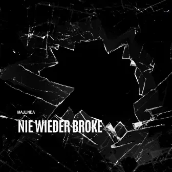 NIE WIEDER BROKE by Majlinda