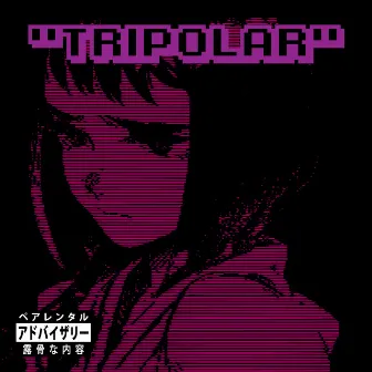 ''Tripolar'' by INVXDER