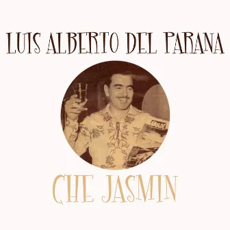 Che Jasmin by Luis Alberto Del Paraná