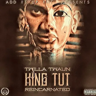 King Tut Reincarnated by Twilla Twaun