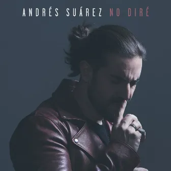 No diré by Andrés Suárez