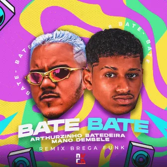 Bate Bate (Remix) by Arthurzinho Batedeira