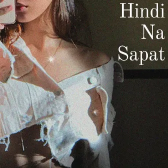 Hindi Na Sapat by junjidreu