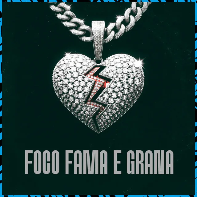 Foco Fama e Grana