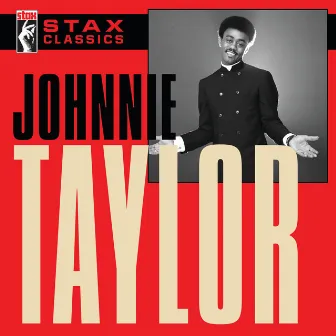 Stax Classics by Johnnie Taylor