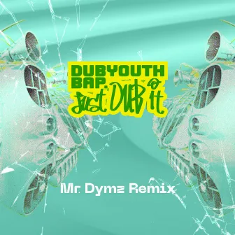 Just Dub It (Remix) by Mr. Dymz