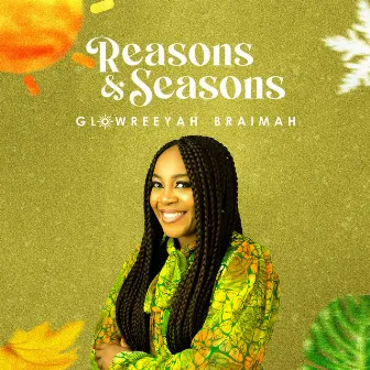 Reasons & Seasons by Glowreeyah Braimah