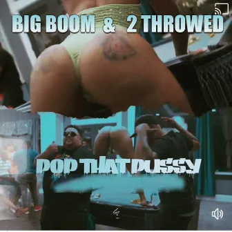 Pop That Pussy by Big Boom