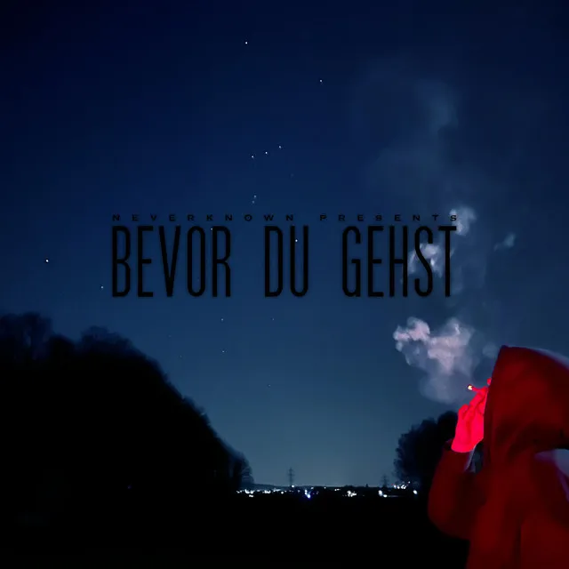 Bevor du gehst