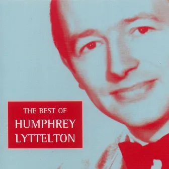 The Best Of Humphrey Lyttelton by Humphrey Lyttelton