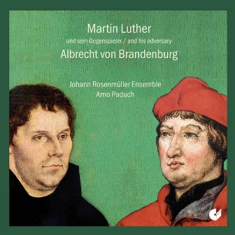 Martin Luther and His Adversary Albrecht von Brandenburg by Arno Paduch