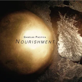 Nourishment by Gamelan Pacifica