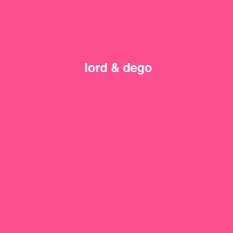 Lord & dego by Dego