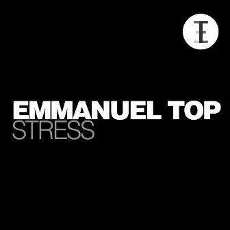 Stress by Emmanuel Top