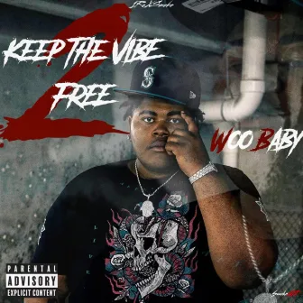 Keep the Vibe Free 2 by WooBaby