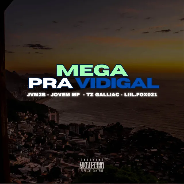 MEGA PRA VIDIGAL