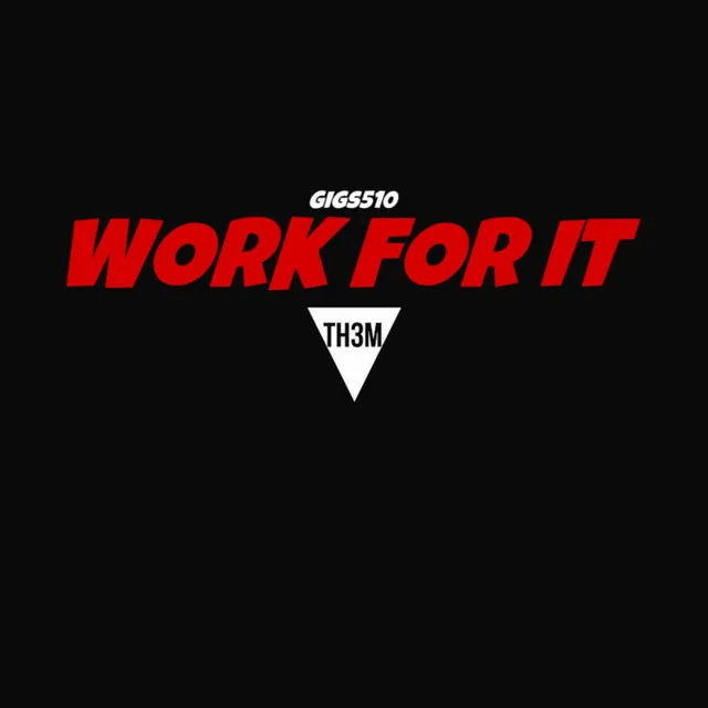 Work For It