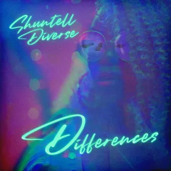 Differences by Shuntell Diverse