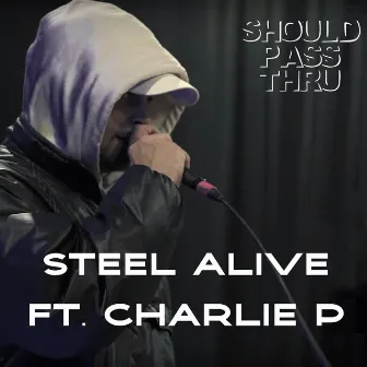 Should Pass Thru by Steel Alive