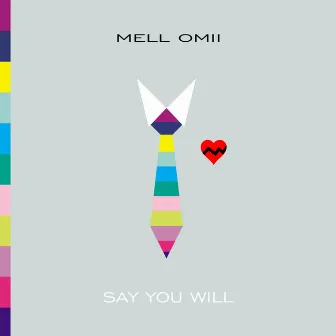 Say You Will by Mell Omii