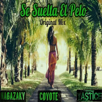 Se Suelta el Pelo (Original Mix) by Coyote