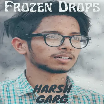 Frozen Drops by Harsh Garg