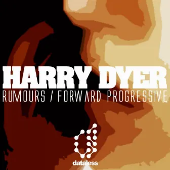 Rumours / Forward Progressive by Harry Dyer