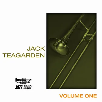 The Classic Years Jack Teagarden Vol. 1 by Jack Teagarden And His Orchestra