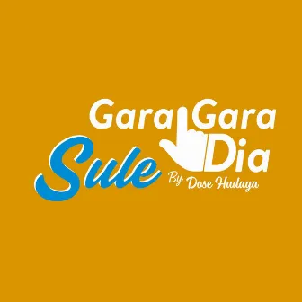 Gara-Gara Dia by Sule