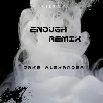 Enough (Remix) by Siera