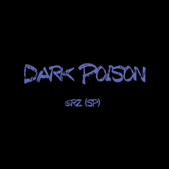 Dark Poison by GRZ (SP)