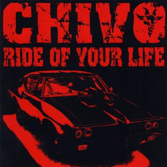 Ride Of Your Life by Chivo