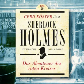 Das Abenteuer des roten Kreises [Gerd Köster liest Sherlock Holmes, Band 30 (Ungekürzt)] by Gerd Köster