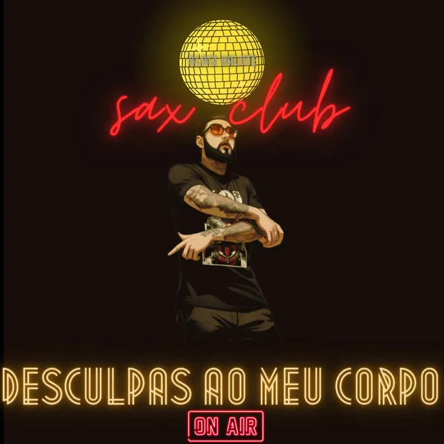 Desculpas ao Meu Corpo (Sax Club)