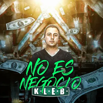 No Es Negocio by K.L.E.B.