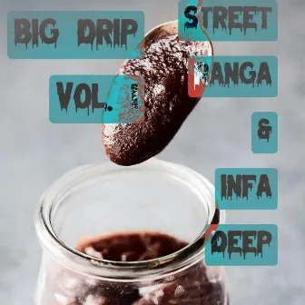 Big Drip, Vol. 1 by Infa Deep