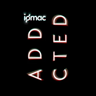 Addicted by Iomac