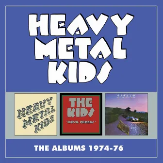 The Albums 1974-76 by Heavy Metal Kids