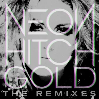 Gold Remix EP by Neon Hitch