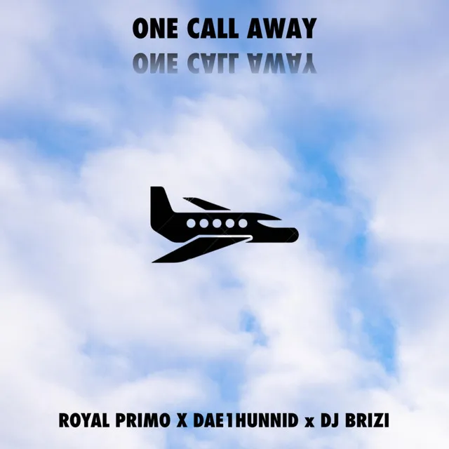 ONE CALL AWAY