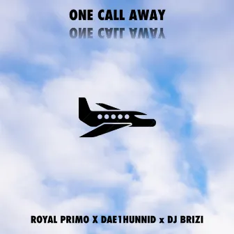 ONE CALL AWAY by DjBrizi