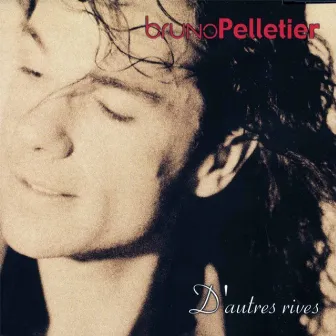 D'autres rives by Bruno Pelletier