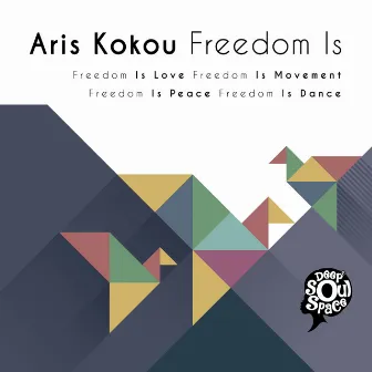 Freedom Is by Aris Kokou